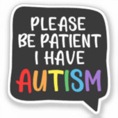 Wees geduldig, ik heb autisme", citeert Bubble Sti Sticker (Voorkant)