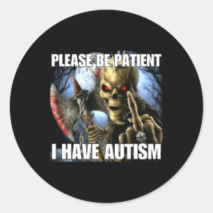 Wees Geduldig Ik Heb Autisme Funny Harde Skelet Ronde Sticker