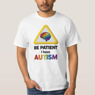 Wees geduldig, ik heb autisme   Geborduurde tekst  T-shirt
