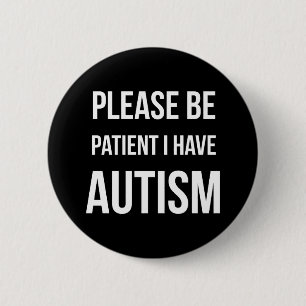 Wees geduldig, ik heb autisme Stickers Ronde Button 5,7 Cm