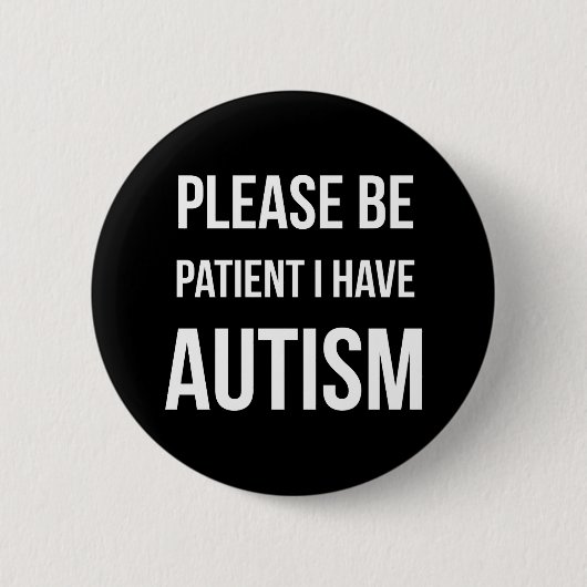Wees geduldig, ik heb autisme Stickers Ronde Button 5,7 Cm (Voorkant)