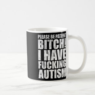 Wees Geduldig Ik Heb Ing Autisme Funny Saying  Koffiemok