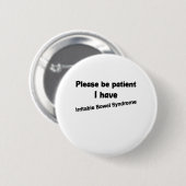 Wees Geduldig Ik Heb Prikkelbare Darm Syndroom Ronde Button 5,7 Cm (Voorkant /achterkant)