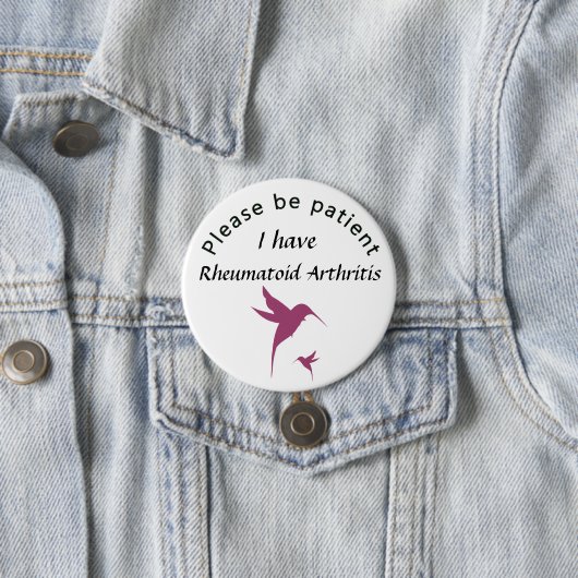 Wees geduldig: Ik heb reumatoïde artritis Ronde Button 7,6 Cm (In situ)