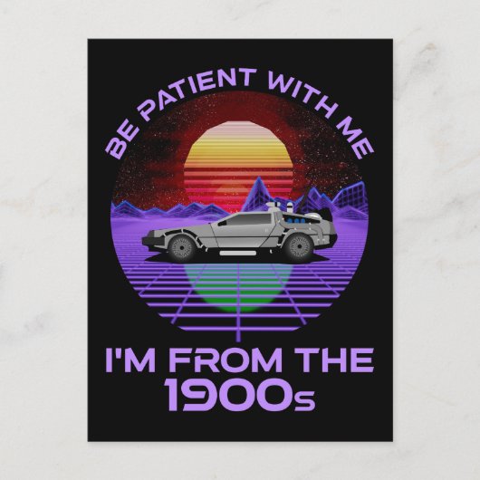 Wees geduldig, ik kom uit de jaren 1900 briefkaart (Voorkant)