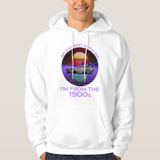 Wees geduldig, ik kom uit de jaren 1900 hoodie (Voorkant)