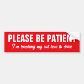 Wees Geduldig, Ik Leer Mijn Kat Autorijden Bumpersticker (Voorkant)