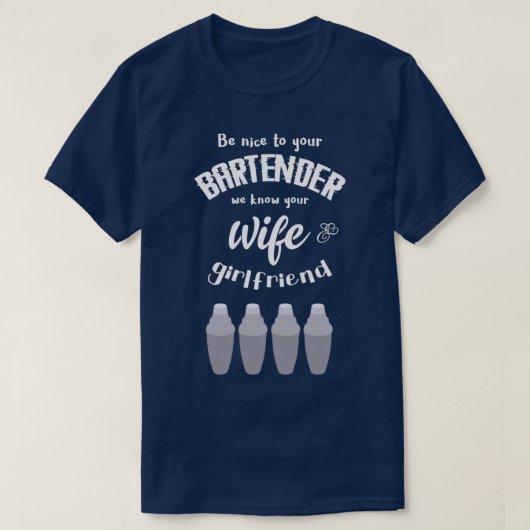 Wees geduldig met de barman, zelfs een toilet. t-shirt (Design voorkant)