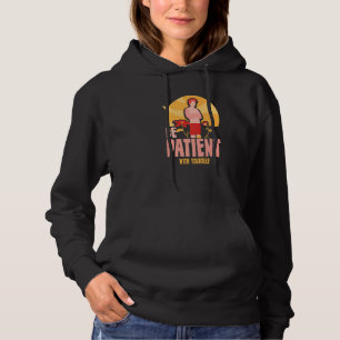 Wees Geduldig Met Jezelf Mijzelf Liefdevolle Zelfl Hoodie