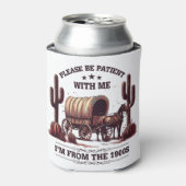 Wees geduldig met me, ik kom uit de jaren 1900 blikjeskoeler (Blikje Voorkant)