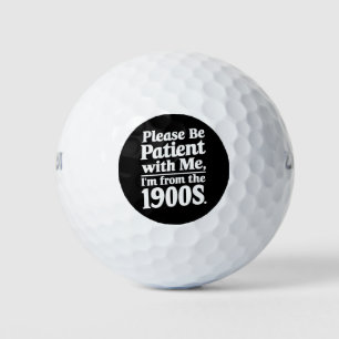 Wees Geduldig Met Mij A.u.b. Ik Kom Uit De Jaren 1 Golfballen