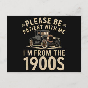Wees geduldig met mij Ik ben van de jaren 1900 Vin Informatiekaartje
