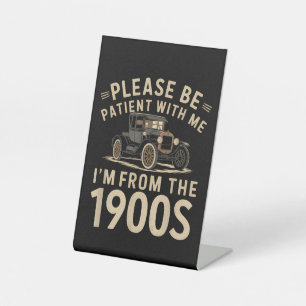 Wees geduldig met mij Ik ben van de jaren 1900 Vin Reclamebord Met Voetstuk