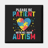 Wees geduldig met mij. Ik heb kennis van autisme Magneet (Voorkant)
