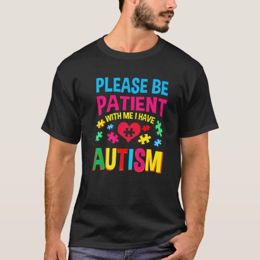 Wees geduldig met mij. Ik heb T-shirt (Voorkant)