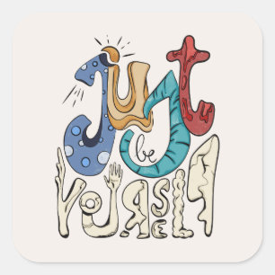 Wees gedurfd, wees jezelf: wees jezelf - zelfliefd vierkante sticker