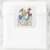 Wees gedurfd, wees jezelf: wees jezelf - zelfliefd vierkante sticker (Tas)