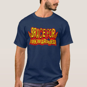 Wees gedurfd, wees ongemakkelijk: pak dit grappige t-shirt