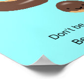 Wees geen A-gat als een donut gat Funny Poster (Hoek)