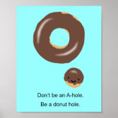 Wees geen A-gat als een donut gat Funny Poster (Voorkant)