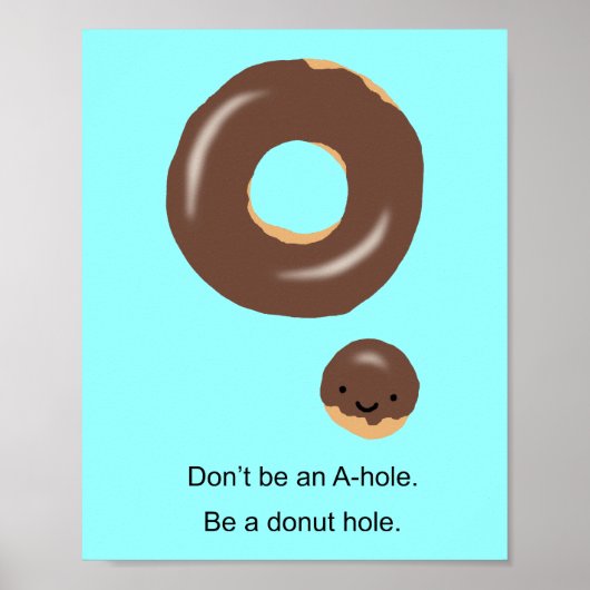 Wees geen A-gat als een donut gat Funny Poster (Voorkant)