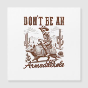 Wees geen Armadillhole
