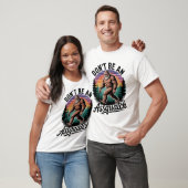 Wees geen Assquatch Bigfoot T-shirt (Unisex)