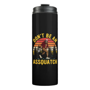 Wees geen Assquatch Thermosbeker