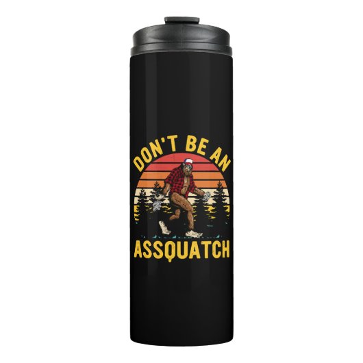 Wees geen Assquatch Thermosbeker (Voorkant)