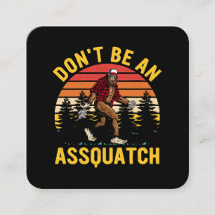 Wees geen Assquatch Vierkante Visitekaartje