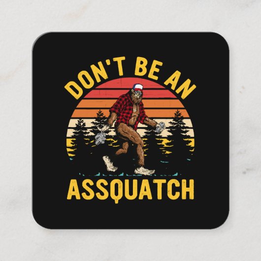 Wees geen Assquatch Vierkante Visitekaartje (Voorkant)