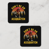 Wees geen Assquatch Vierkante Visitekaartje (Voorkant / Achterkant)