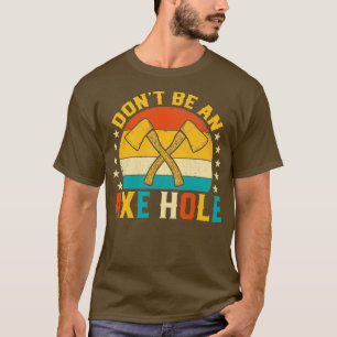 Wees geen Ax Hole Funny Retro Sunset Ax Throding T-shirt
