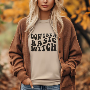Wees geen basic heks T-shirt - Grappig Halloween