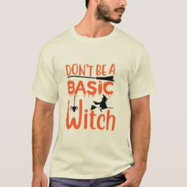 Wees geen Basic Witch Mannen T-Shirt