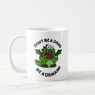 Wees geen belemmering om een draak te zijn. koffiemok