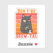 Wees geen brouwsel - Coffee Pun Sticker (Vel)