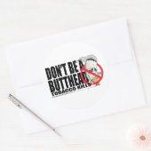 Wees geen Butthead Ronde Sticker (Envelop)
