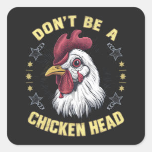 Wees geen Chicken Head Grappig Grafisch Kunstontwe Vierkante Sticker