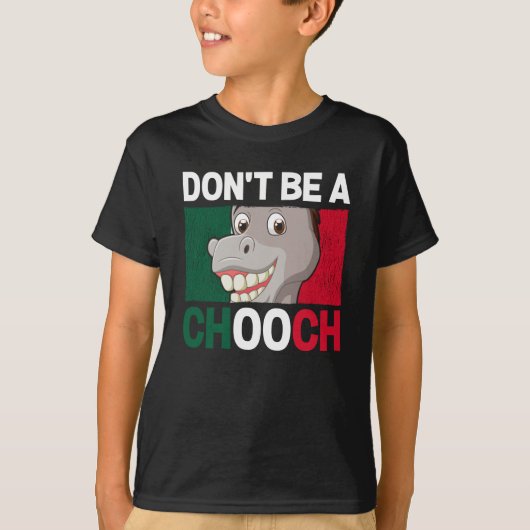 Wees geen Chooch Donkey Italië Humor T-shirt (Voorkant)