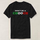 Wees geen Chooch T-shirt (Design voorkant)