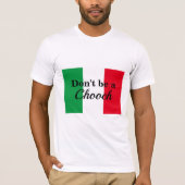 Wees geen Chooch T-Shirt (Voorkant)