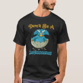 Wees geen Cuntasaurus T-shirt (Voorkant)