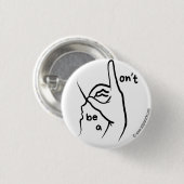 "Wees geen D**k" in ASL | Button (Voorkant /achterkant)