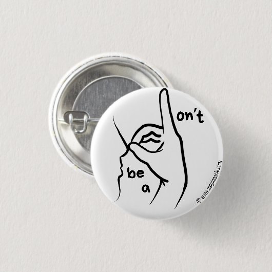 "Wees geen D**k" in ASL | Button (Voorkant /achterkant)