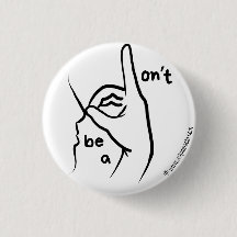 "Wees geen D**k" in ASL | Button