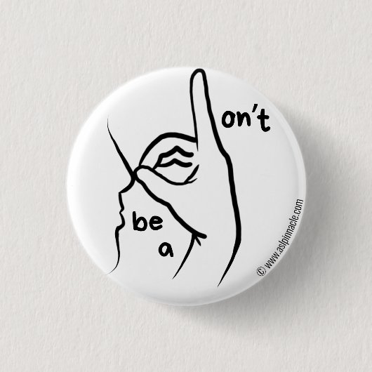 "Wees geen D**k" in ASL | Button (Voorkant)