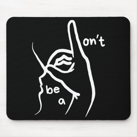 Wees geen D K in Asl Muismat (Voorkant)