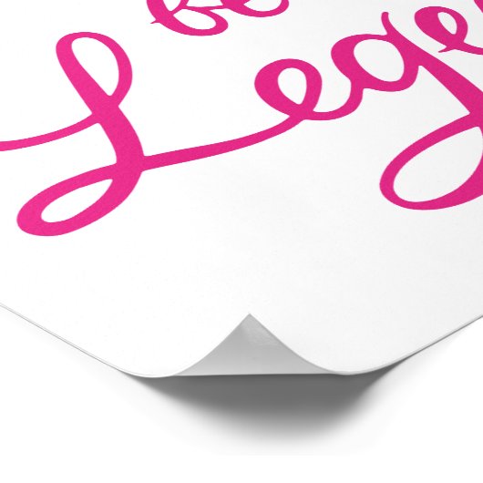 Wees geen dame die een legende is poster (Hoek)