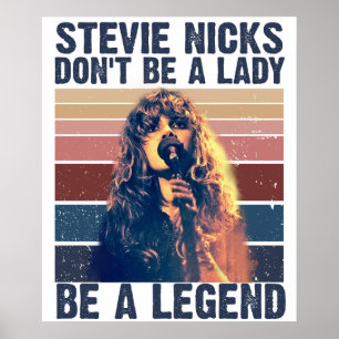 Wees geen dame, wees een legende Stevie Nicks  Poster